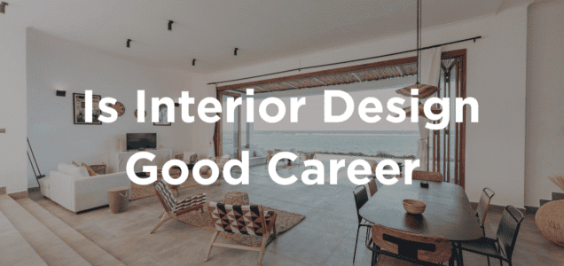 Is Interior Design a Good Career