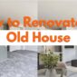 How to Renovate an Old House 1 85x85