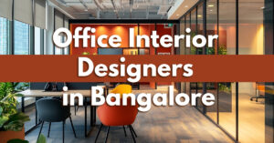 Office Interior designers in Bangalore