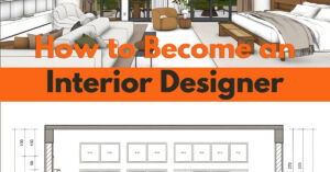 How to Become an Interior Designer