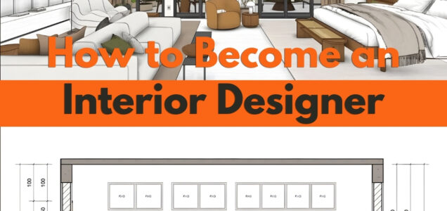 How to Become an Interior Designer