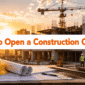 How to Open a Construction Company 85x85