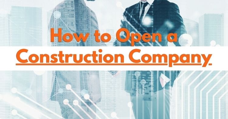 How to Open a Construction Company