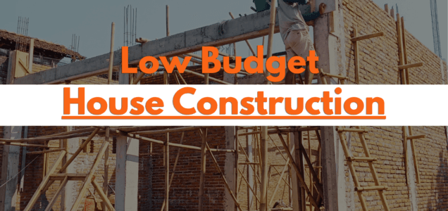Low Budget House Construction