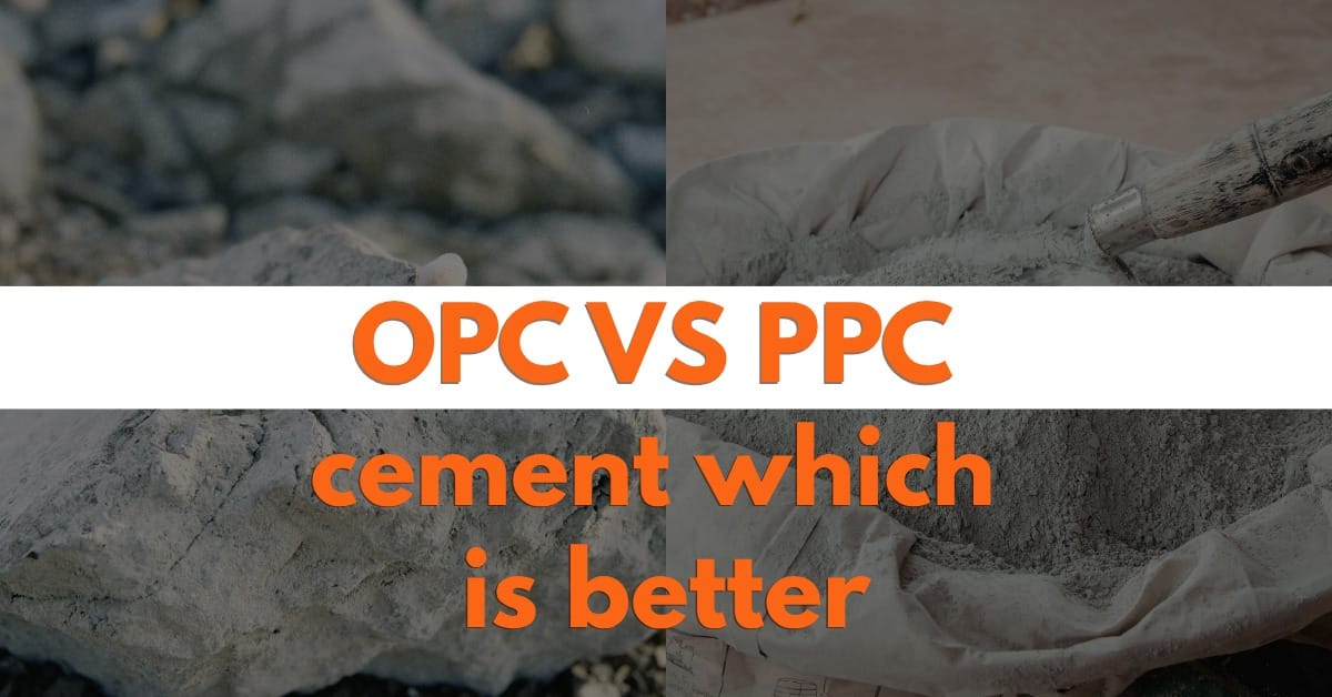 OPC vs. PPC Cement